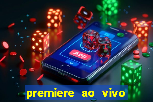 premiere ao vivo gratis fluminense